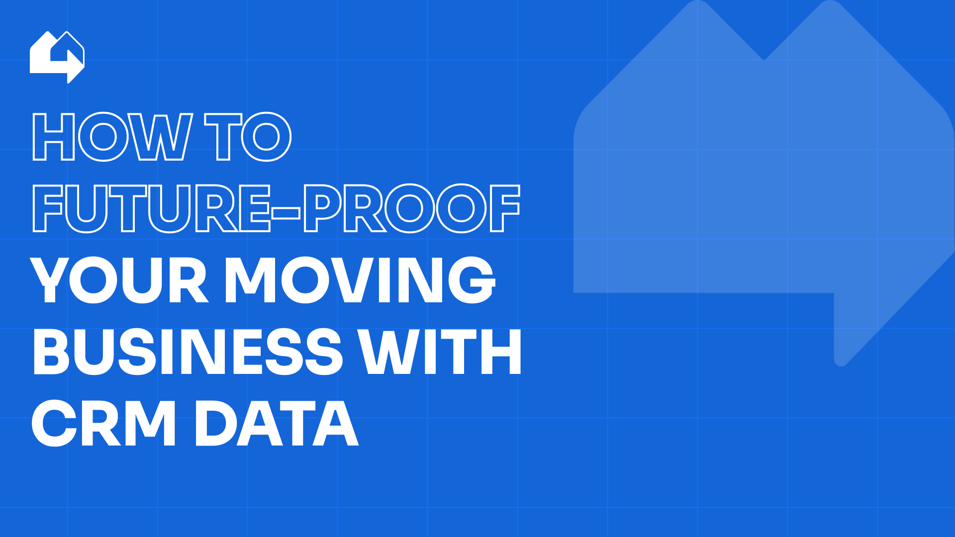 How to future-proof your moving business with CRM data
